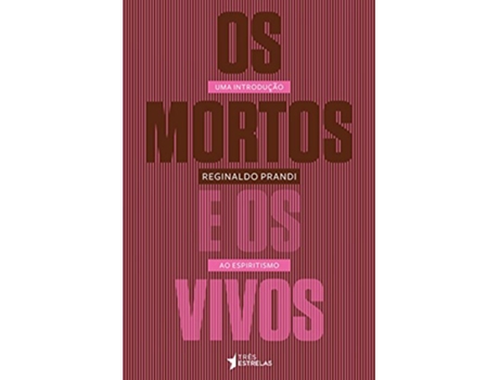 Livro Mortos e Os Vivos Uma Introducao Ao Espiritismo Em Portugues do Brasil de Reginaldo Prandi (Português do Brasil)