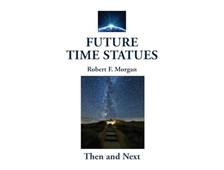 Livro Future Time Statues de Robert F Morgan (Inglês)