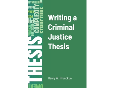 Livro Writing a Criminal Justice Thesis Henry Prunckun (Inglês)