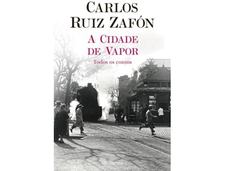Livro A Cidade de Vapor de Carlos Ruiz Zafón