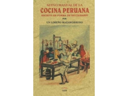 Livro Nuevo Manual De La Cocina Peruana Escrito En Forma De Diccionario de Un Limeño Mazamorrero (Espanhol)