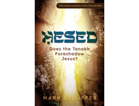 Livro Hesed Does the Tanakh Foreshadow Jesus? de Mark Stouffer (Inglês)