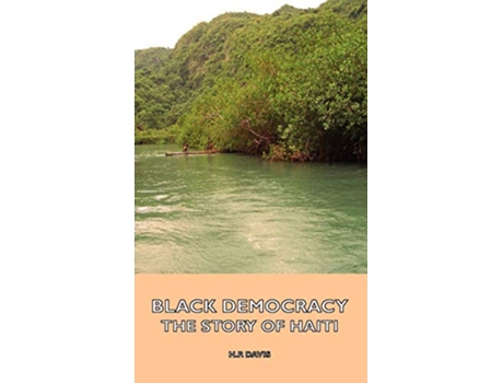 Livro Black Democracy The Story of Haiti de H P Davis (Inglês)