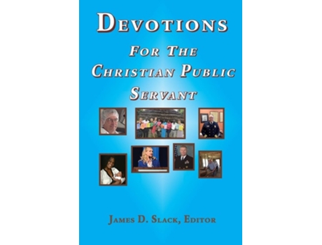 Livro Devotions For The Christian Public Servant De James D Slack (inglês)
