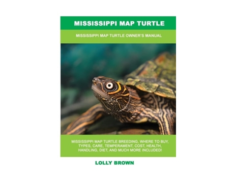 Livro Mississippi Map Turtle Mississippi Map Turtle Owners Manual De Lolly Brown (inglês)