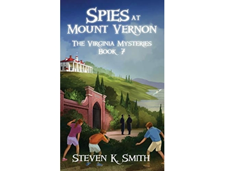 Livro Spies at Mount Vernon The Virginia Mysteries Book 7 7 de Steven K Smith (Inglês - Capa Dura)