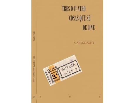 Livro Tres O Cuatro Cosas Que Sé De Cine de Carlos Font Feliu (Espanhol)