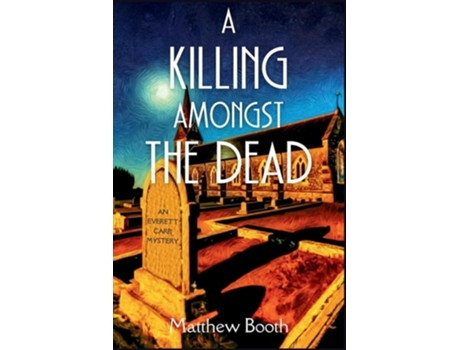 Livro A Killing Amongst the Dead An Everett Carr Mystery de Matthew Booth (Inglês)