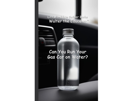 Livro Can You Run Your Gas Car on Water? de Walter the Educator (Inglês)