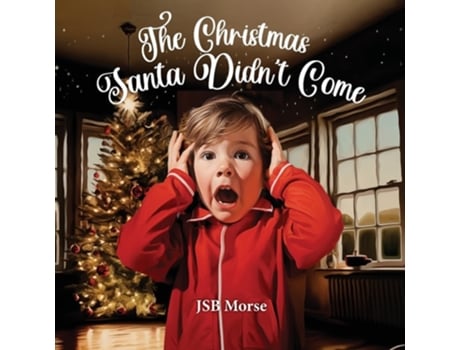 Livro The Christmas Santa Didnt Come de Jsb Morse (Inglês)