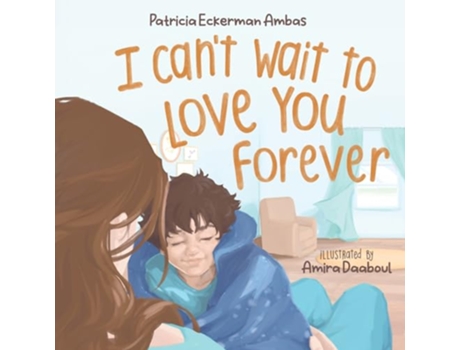 Livro I Cant Wait to Love You Forever A Big Brother Book de Patricia Eckerman Ambas (Inglês)