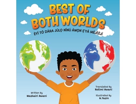 Livro Best Of Both Worlds Bilingual Yoruba/english Childrens Book About Nigerian And Black American Culture De Mashairi Awani (inglês)