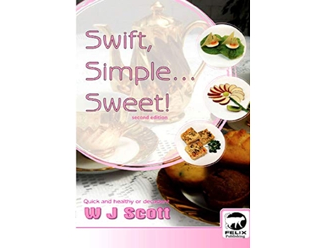 Livro Swift Simple Sweet 4 Make Life Simpler de WJ Scott (Inglês)