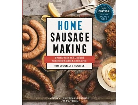 Livro home sausage making, 4th edition de reavis charles (inglês)