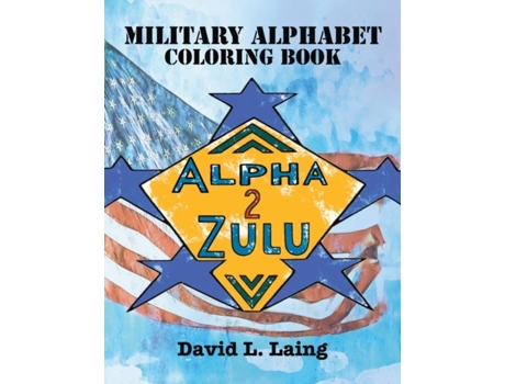 Livro Alpha 2 Zulu Military Alphabet Coloring Book De Laing, David Et Al. (inglês)