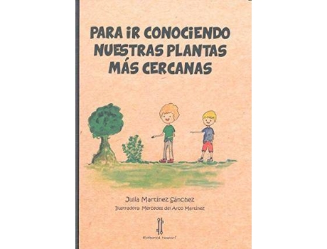 Livro Para ir conociendo nuestras plantas más cercanas de Julia Martínez Sánchez, Ilustrado por Mercedes Del Arco (Espanhol)