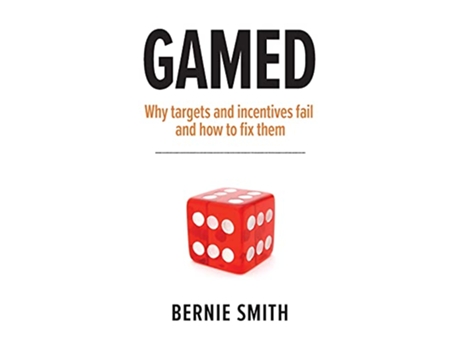 Livro GAMED Why targets and incentives fail and how to fix them de Bernie Smith (Inglês)