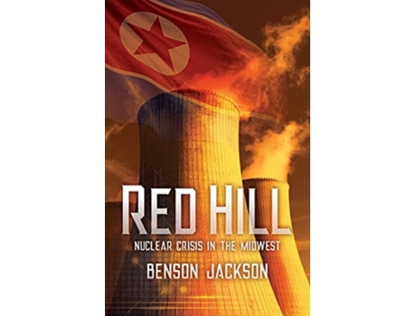 Livro Red Hill Nuclear Crisis In The Midwest De Benson Wood Jackson (inglês)