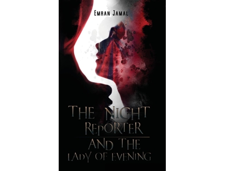 Livro The Night Reporter and the Lady of Evening de Emran Jamal (Inglês)