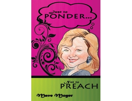 Livro Just To Ponder Not To Preach de Mave Moyer (Inglês)