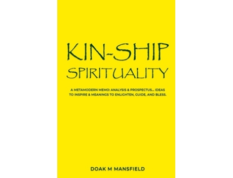 Livro Kin-Ship Spirituality de Doak M Mansfield (Inglês)