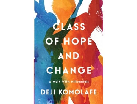 Livro Class of Hope and Change: A Walk with Millennials Deji Komolafe (Inglês)