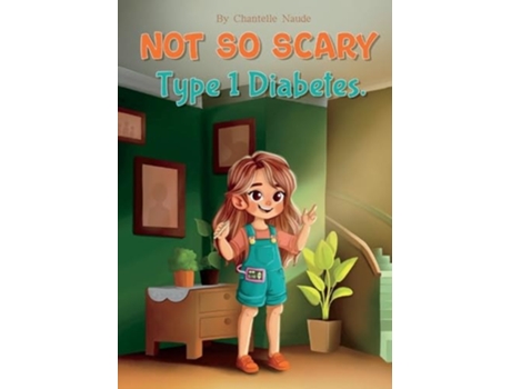 Livro Not So Scary Type 1 Diabetes de Chantelle Naude (Inglês)
