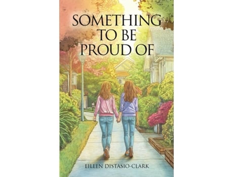 Livro Something To Be Proud Of de Eileen DiStasio-Clark (Inglês)