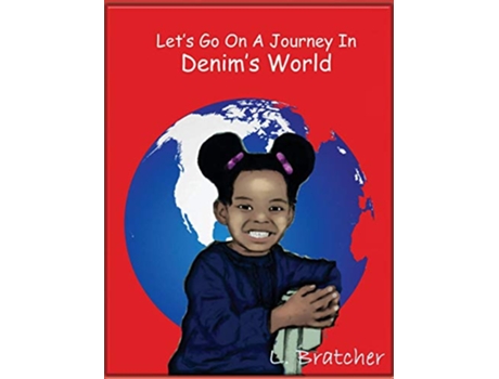 Livro Lets Go On A Journey In Denims World de LaMonica Bratcher (Inglês)