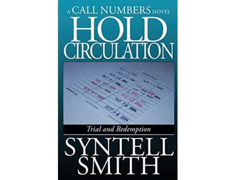 Livro Hold Circulation A Call Numbers Novel Trial and Redemption de Syntell Smith (Inglês)
