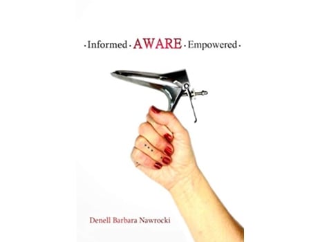 Livro Informed Aware Empowered A SelfGuided Journey to Clear Paps de Denell Nawrocki (Inglês)