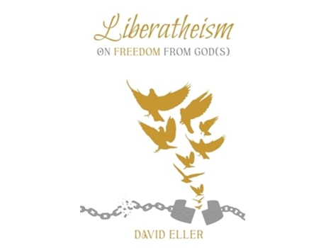 Livro Liberatheism On Freedom from God de David Eller (Inglês)
