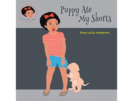 Livro Puppy Ate My Shorts de Grace LaJoy Henderson (Inglês)