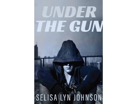 Livro Under The Gun De Johnson, Selisa Et Al. (inglês)