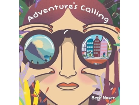 Livro Adventures Calling de Beth Noser (Inglês - Capa Dura)