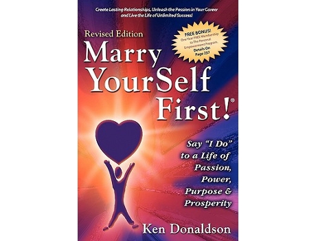 Livro Marry YourSelf First Say I DO to a Life of Passion Power Purpose and Prosperity de Ken Donaldson (Inglês)