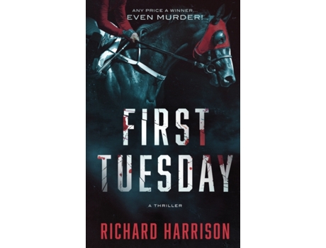 Livro First Tuesday: Any price a winner...even murder! Richard Harrison (Inglês)