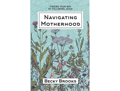 Livro Navigating Motherhood de Becky Brooks (Inglês)