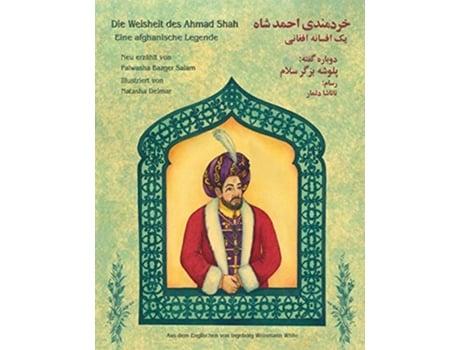Livro Die Weisheit des Ahmad Shah Zweisprachige Ausgabe DeutschDari Lehrgeschichten German Edition de Palwasha Bazger Salam (Alemão)