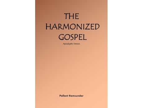 Livro The Harmonized Gospel Apocalyptic Version de Pallant Ramsundar (Inglês)
