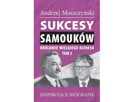 Livro Sukcesy Samouków - Królowie Wielkiego Biznesu. Tom 3 De Andrzej Moszczynski (polaco)