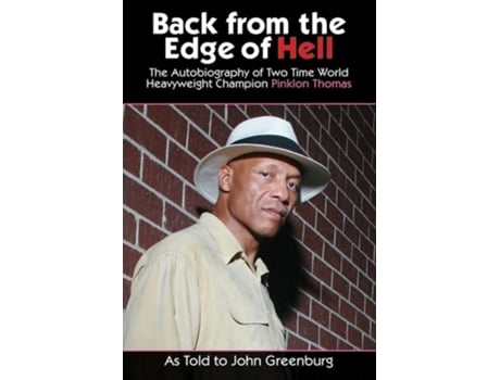 Livro Back From the Edge of Hell The Autobiography of Two Time World Heavyweight Champion Pinklon Thomas de Pinklon Thomas (Inglês)
