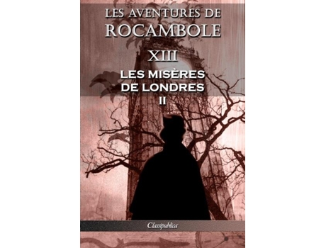 Livro Les Aventures De Rocambole Xiii De Pierre Alexis Ponson Du Terrail (francês)