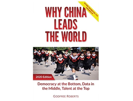 Livro Why China Leads the World Talent at the Top Data in the Middle Democracy at the Bottom de Godfree P Roberts (Inglês)