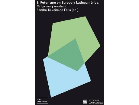 Livro El Futurismo En Europa Y Latinoamérica de Teixeira De Faria Sandra (Espanhol)