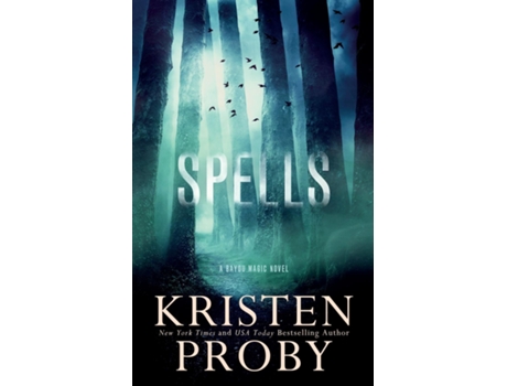 Livro Spells A Bayou Magic Novel De Kristen Proby (inglês)