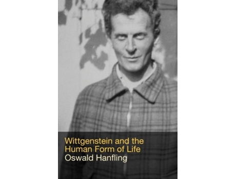 Livro Wittgenstein And The Human Form Of Life De Oswald Hanfling (inglês)