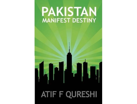 Livro Pakistan Manifest Destiny de Atif F Qureshi (Inglês)