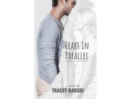 Livro Heart In Parallel An Alternate Chronicles Book de Tracey Barski (Inglês)