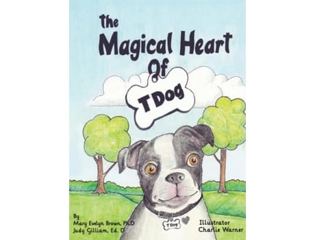 Livro The Magical Heart Of T Dog De Maryevelyn Brown (inglês)